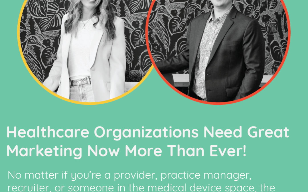 Why The Healthcare Industry Needs Great Marketing Now More Than Ever